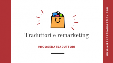 Cose Da Traduttori - Traduttori e remarketing - Lourdes Miranda